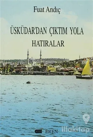 Üsküdar'dan Çıktım Yola Hatıralar