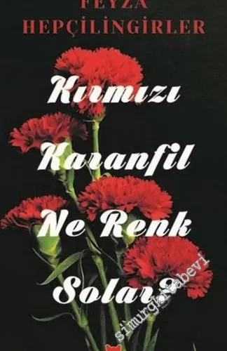Kırmızı Karanfil Ne Renk Solar  -         2019