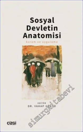 Sosyal Devletin Anatomisi Kuram ve Uygulama -         2023