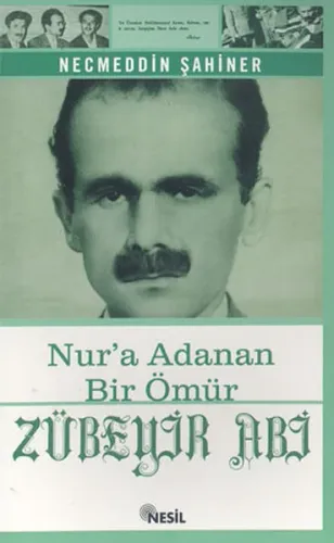Zübeyir Abi Nur'a Adanan Bir Ömür