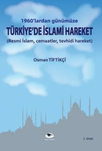 1960'lardan Günümüze Türkiye'de İslami Hareket
