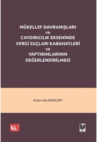 Mükellef Davranışları ve Caydırıcılık Ekseninde Vergi Suçları Kabahatl