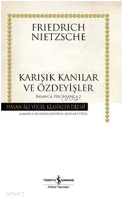 Karışık Kanılar ve Özdeyişler (Ciltli); İnsanca Pek İnsanca 2