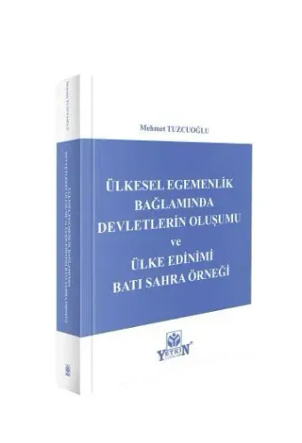Ülkesel Egemenlik Bağlamında Devletlerin Oluşumu ve Ülke Edinimi