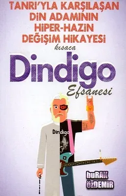 Tanrı'yla Karşılaşan Din Adamının Hiper-Hazin Değişim Hikayesi Kısaca Dindigo Efsanesi