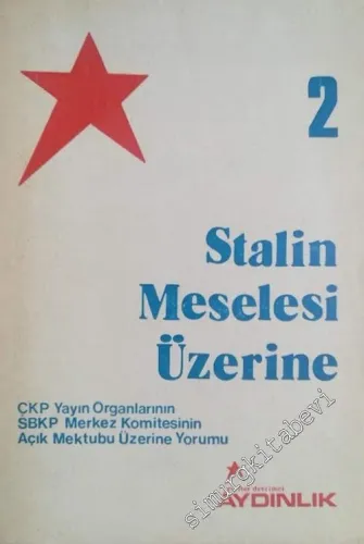 Stalin Meselesi Üzerine: ÇKP Yayın Organlarının SBKP Merkez Komitesinin Açık Mektubu Üzerine Yorumu 2 -