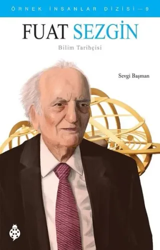 Fuat Sezgin; Bilim Tarihçisi - Örnek İnsanlar Dizisi - 9