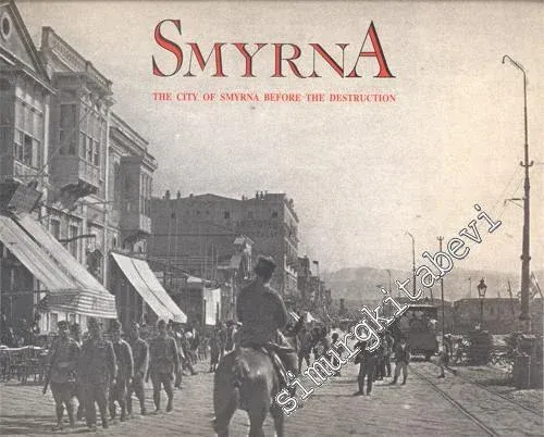 Smyrna : The City of Smyrna Before the Destruction ( İNGİLİZCE -  YUNANCA ALBÜM ) -