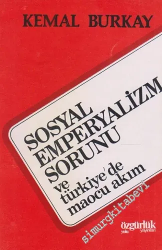 Sosyal Emperyalizm Sorunu ve Türkiye'de Maocu Akım -        1977