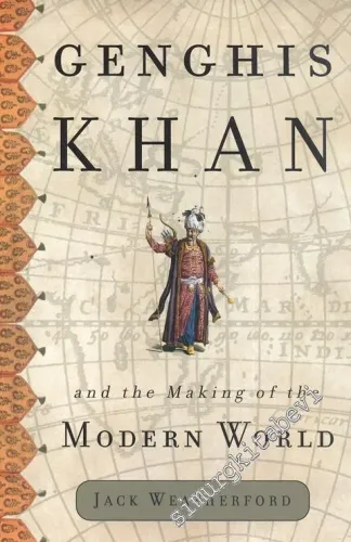 Genghis Khan And The Making Of The Modern World -
