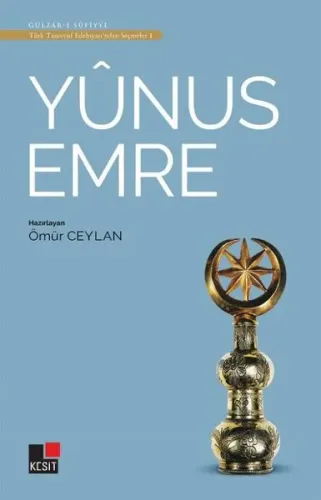 Yunus Emre - Türk Tasavvuf Edebiyatı'ndan Seçmeler 1