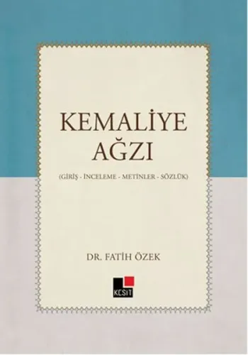 Kemaliye Ağzı; (Giriş-İnceleme-Metinler-Sözlük)