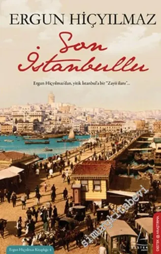 Son İstanbullu : Ergün Hiçyılmaz'dan Yitik İstanbul'a Bir "Zayii ilanı"... -        2012