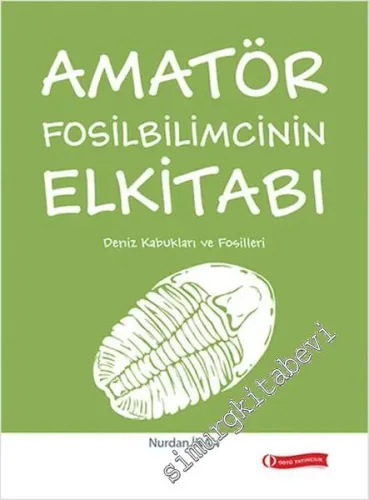 Amatör Fosilbilimcinin Elkitabı: Deniz Kabukları ve Fosiller -
