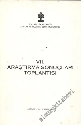 7. Araştırma Sonuçları Toplantısı 18 - 23 Mayıs 1989 Antalya -        1990