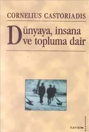 Dünyaya, İnsana ve Topluma Dair
