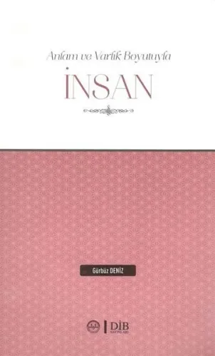 Anlam ve Varlık Boyutuyla İnsan