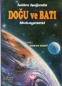 İslam Işığında Doğu ve Batı Mukayesesi