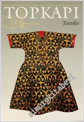 The Topkapı Saray Museum - Costumes, Embroideries and Other Textiles -
