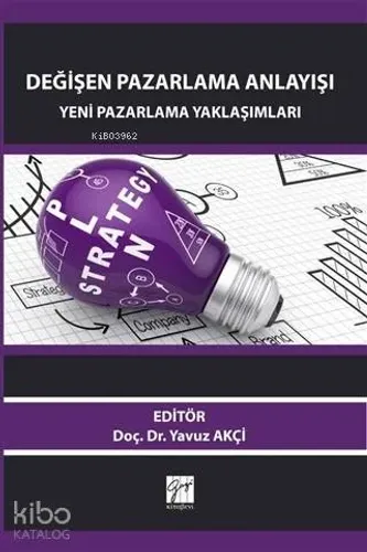 Değişen Pazarlama Anlayışı: Yeni Pazarlama Yaklaşımları