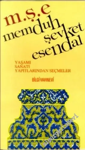 Memduh Şevket Esendal: Yaşamı, Sanatı, Yapıtlarından Seçmeler -        1991
