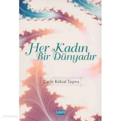 Her Kadın Bir Dünyadır