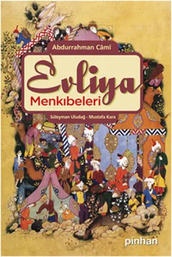 Evliya Menkıbeleri | Mevlana Abdurrahman Cami | Pinhan Yayıncılık