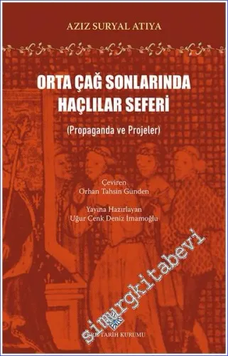 Orta Çağ Sonlarında Haçlılar Seferi - Propaganda ve Projeler -         2023