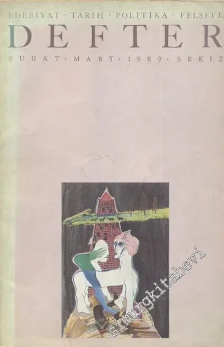 Defter: Edebiyat, Tarih, Politika, Felsefe Dergisi - 1989 Şubat Mart, Sayı: 8