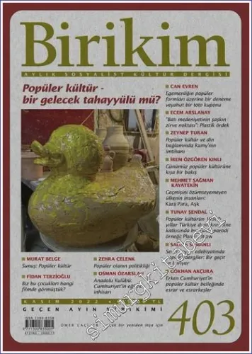 Birikim Aylık Sosyalist Kültür Dergisi - Popüler Kültür Bir Gelecek Tahayyülü mü - Sayı: 403      Kasım