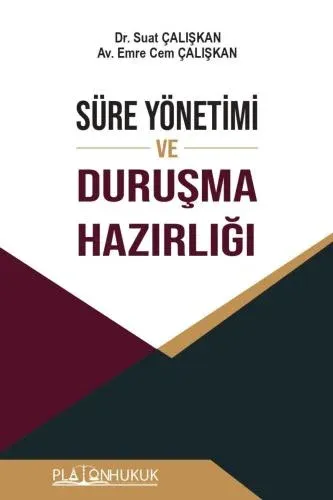 Süre Yönetimi ve Duruşma Hazırlığı Suat Çalışkan