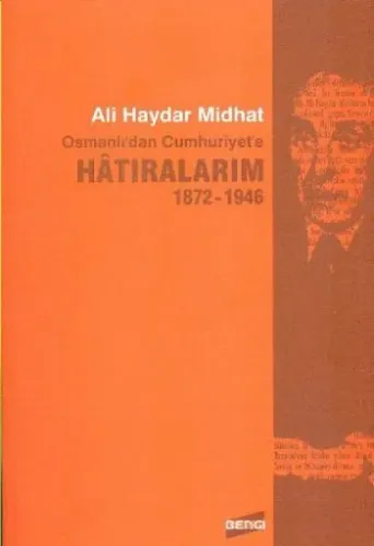 Osmanlı'dan Cumhuriyet'e Hatıralarım 1872-1946