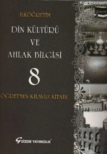 Gizem İlköğretim Din Kültürü ve Ahlak Bilgisi-8 (Öğretmen Kılavuz Kitabı) BEDELSİZ ÜRÜN