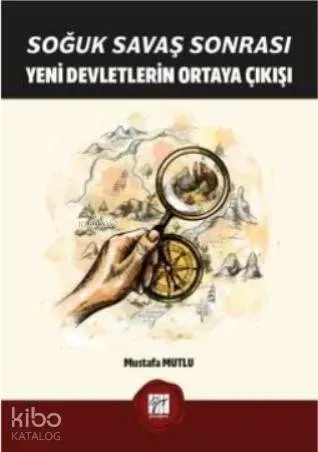Soğuk Savaş Sonrası Yeni Devletlerin Ortaya Çıkışı