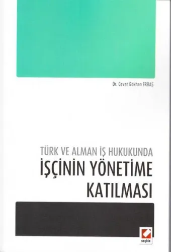 Türk Ve Alman İş Hukukunda İşçinin Yönetime Katılması
