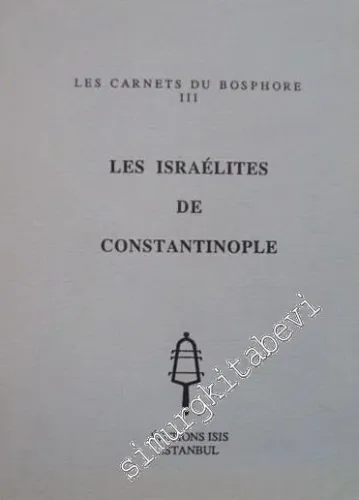 Les Israelites de Constantinople - Etudes Historiques -         1989