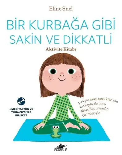 Bir Kurbağa Gibi Sakin ve Dikkatli (Ücretsiz Meditasyon ve Yoga CD'siyle birlikte)