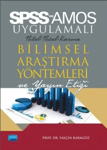SPSS ve AMOS Uygulamalı Nicel Nitel Karma Bilimsel Araştırma Yöntemleri ve Yayın Etiği