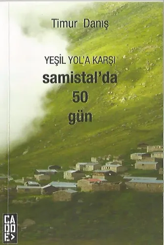 Yeşil Yol'a Karşı Samistal'da 50 Gün