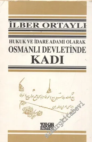 Hukuk ve İdare Adamı Olarak Osmanlı Devleti'nde Kadı -        1994