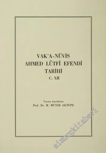 Vakanüvis Ahmed Lütfi Efendi Tarihi Cilt 12 -        1989