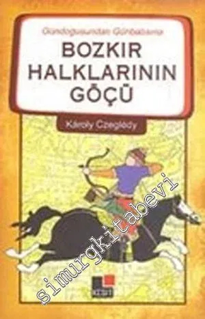 Bozkır Halklarının Göçü: Gündoğusundan Günbatısına -         2009