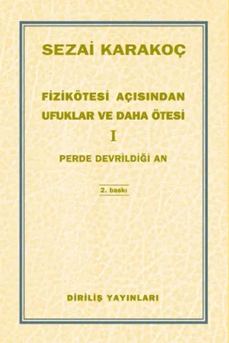 Fizikötesi Açısından Ufuklar ve Daha Ötesi 1; Perde Devrildiği An