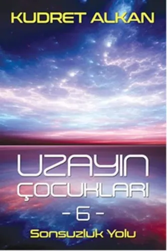 Uzayın Çocukları 6-Sonsuzluk Yolu