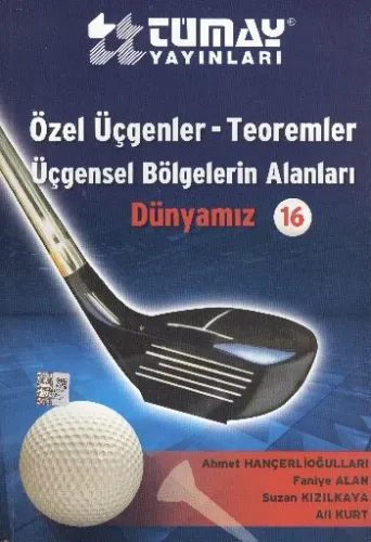 Tümay Matematik ve Geometri Dünyası-16: Özel Üçgenler-Teoremler-Üçgensel Bölgelerin Alanları