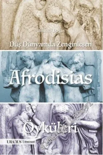 Düş Dünyamda Zenginleşen Afrodisias Öyküleri -         2018