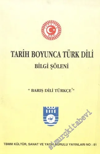 Tarih Boyunca Türk Dili Bilgi Şöleni: “ Barış Dili Türkçe “ Karaman 13 - 14 Mayıs 1997 -