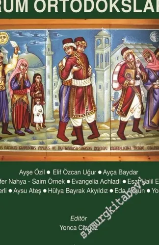 Mübadil Kentler: Türkçe Konuşan Rum Ortodokslar : Tarih, Bellek, Kimlik, Kültür -        2019