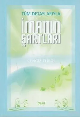 Tüm Detaylarıyla İmanın Şartları