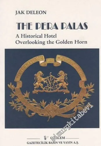 The Pera Palas: A Historical Guide Overlooking the Golden Horn -        1998